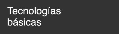 Tecnologías básicas